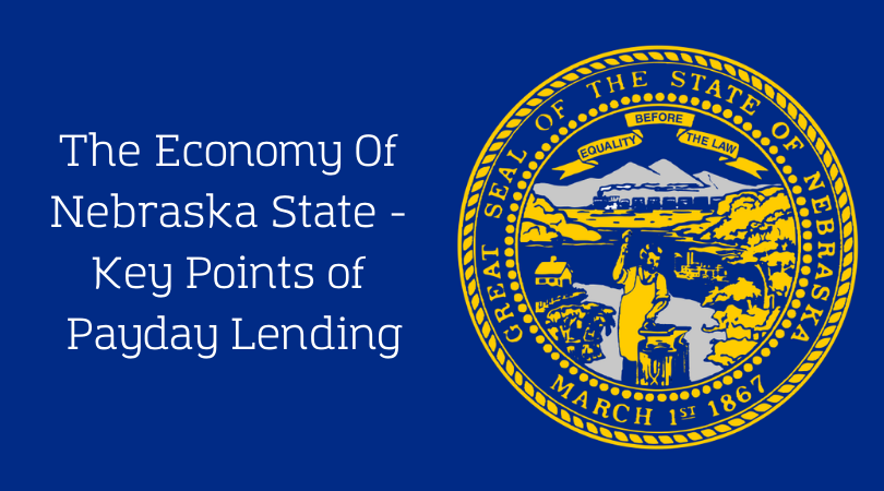 The Economy Of Nebraska State - Key Points of Payday Lending